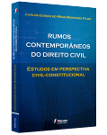 RUMOS CONTEMPORÂNEOS DO DIREITO CIVIL Estudos em Perspectiva Civil-Constitucional